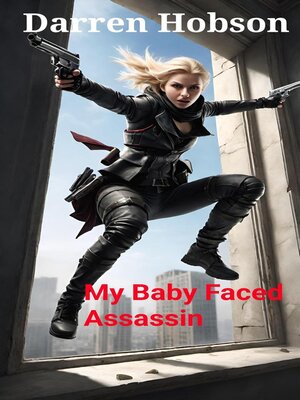 cover image of My Baby Faced Assassin.